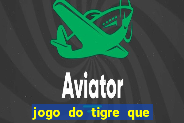 jogo do tigre que da bonus